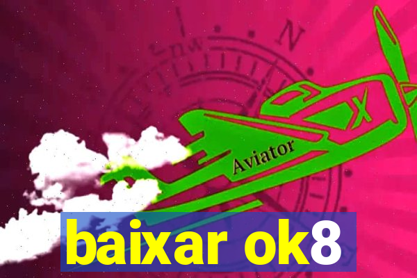baixar ok8